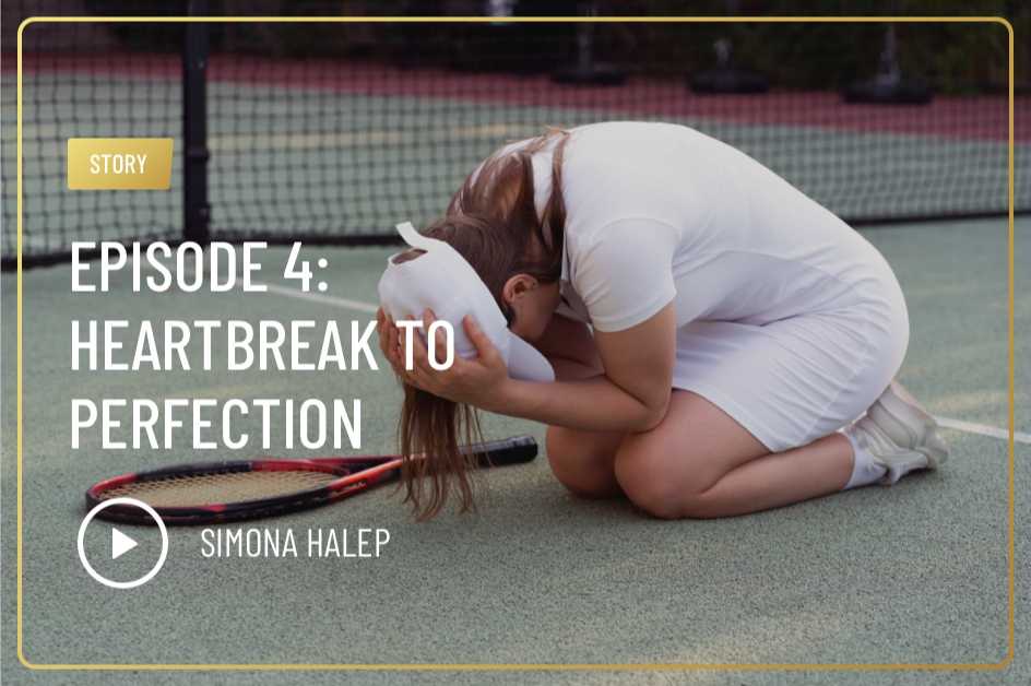 Episode 4: Heartbreak to Perfection